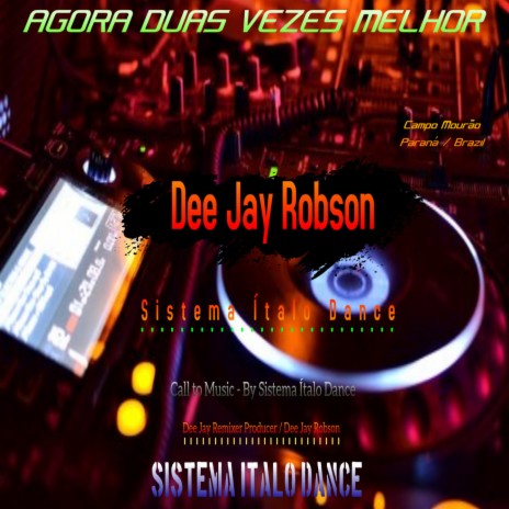 Call to Music - Dee Jay Robson Sistema Ítalo Dance