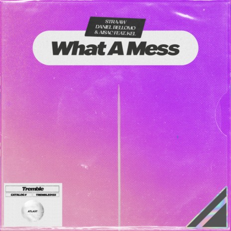 What A Mess ft. Daniel Bellomo, Aisac & KEL | Boomplay Music