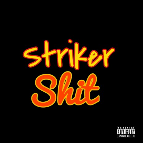 Striker Shit | Boomplay Music