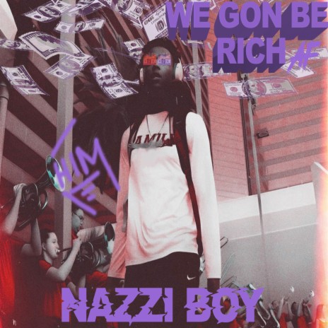 We Gon' Be Rich | Boomplay Music