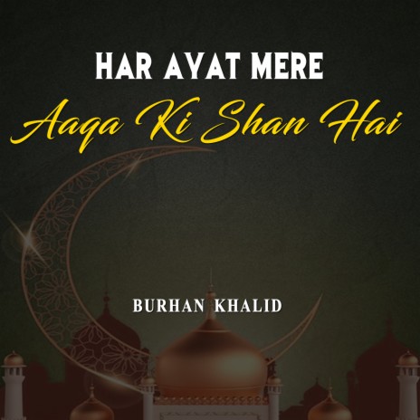 Har Ayat Mere Aaqa Ki Shan Hai | Boomplay Music