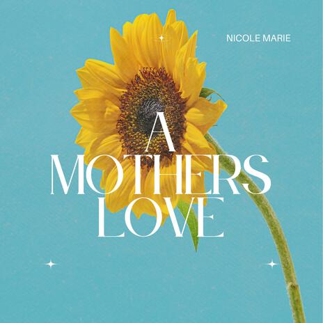 A Mothers Love | Boomplay Music