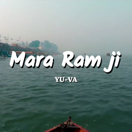 Mara Ram ji ft. YU-VA | Boomplay Music