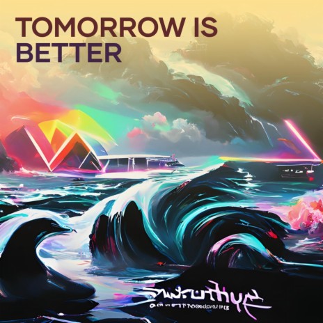 Tomorrow Is Better | Boomplay Music