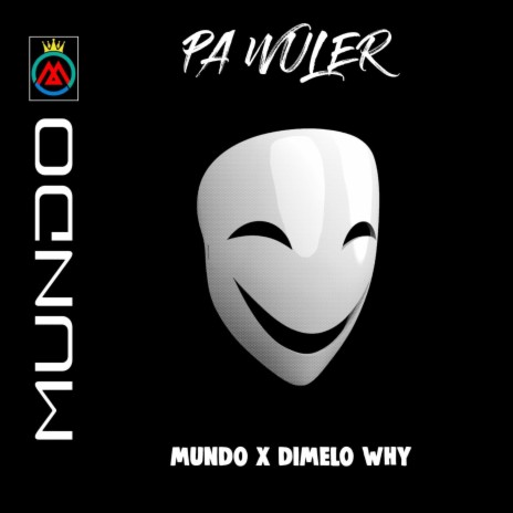 PA WUELER ft. Dimelo Why