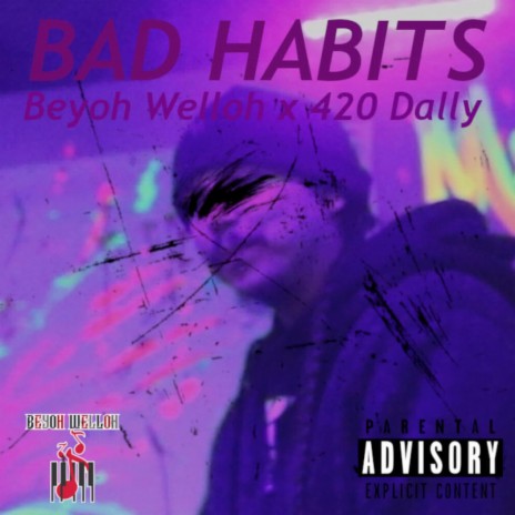 Bad Habits ft. 420 Dally | Boomplay Music