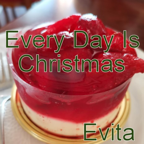 Every Day Is Christmas | Boomplay Music