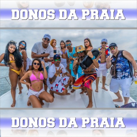 Donos da Praia ft. Mc Kauan, Will do Paraiso, Waguinho Wg9, Donos da Praia & MC Wk | Boomplay Music