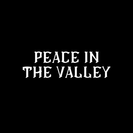 Peace in the Valley | Boomplay Music