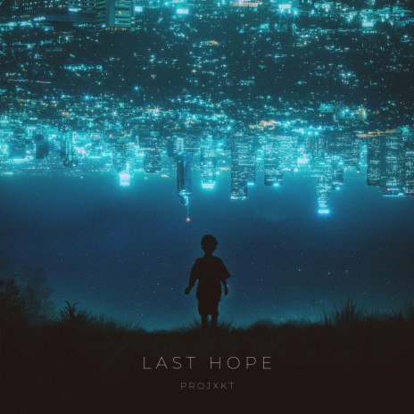 Last Hope | Boomplay Music