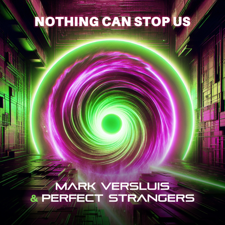 Nothing Can Stop Us (Extended) ft. Perfect Strangers | Boomplay Music