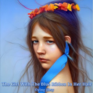 The Girl with the Blue Ribbon in Her Hair