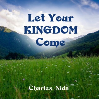 Let Your Kingdom Come