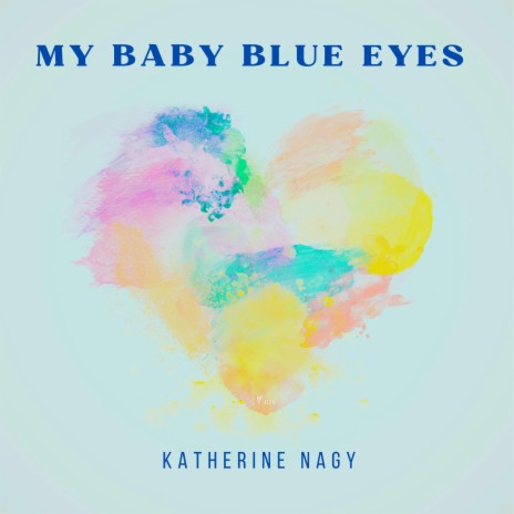 My Baby Blue Eyes | Boomplay Music