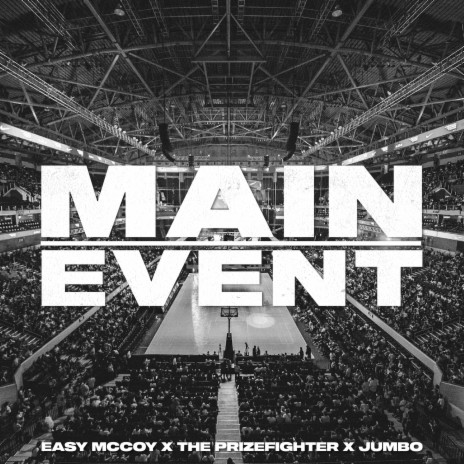 Main Event ft. The Prizefighter & Jumbo