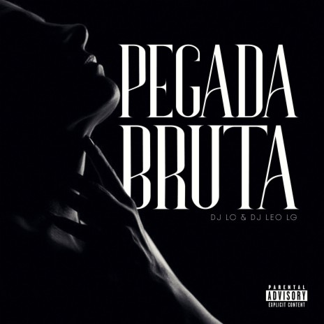 Pegada Bruta ft. Dj Leo Lg & Complexo dos Hits | Boomplay Music