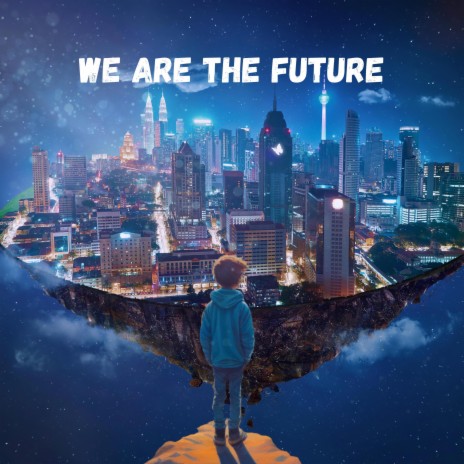 We Are The Future | Boomplay Music