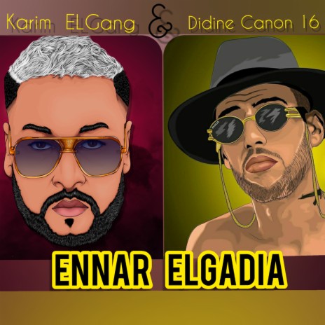 Ennar Elgadia ft. Didine Canon 16 | Boomplay Music