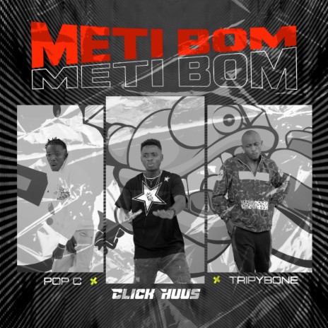 Meti Bom ft. TripyBone & Pop C | Boomplay Music