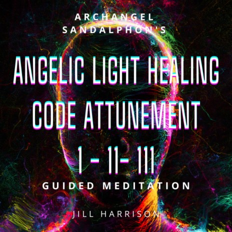 Angelic Light Healing Code Attunement Meditation | Boomplay Music