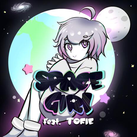 Space Girl ft. TOFIE | Boomplay Music