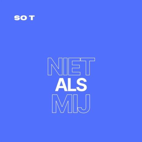 Niet Als Mij | Boomplay Music