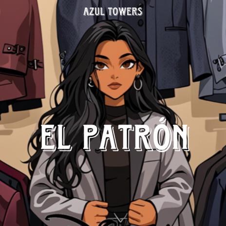 El Patrón | Boomplay Music