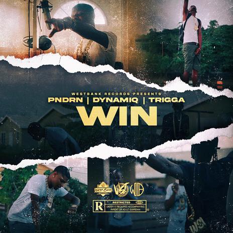 WIN ft. Dynamiq, Trigga & PNDRN | Boomplay Music