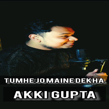 Tumhe Jo Maine Dekha | Boomplay Music