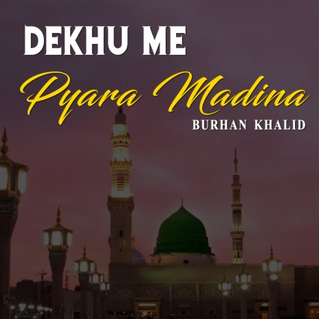 Dekhu Me Pyara Madina | Boomplay Music