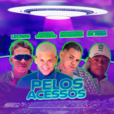 Pelos Acessos ft. Arthurzinho Batedeira, Leonni & Mc Anderson Da Rima | Boomplay Music