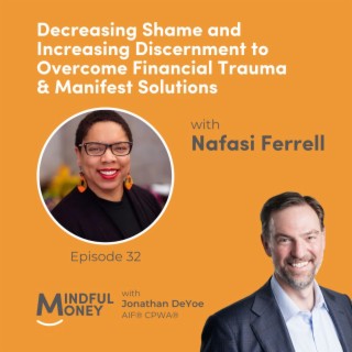 032: Nafasi Ferrell - Decreasing Shame and Increasing Discernment to Overcome Financial Trauma & Manifest Solutions