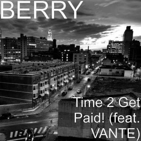 Time 2 Get Paid! (feat. Vante) | Boomplay Music