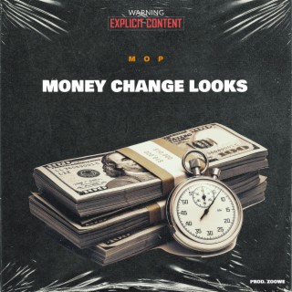 MONEY CHANGE LOOKS