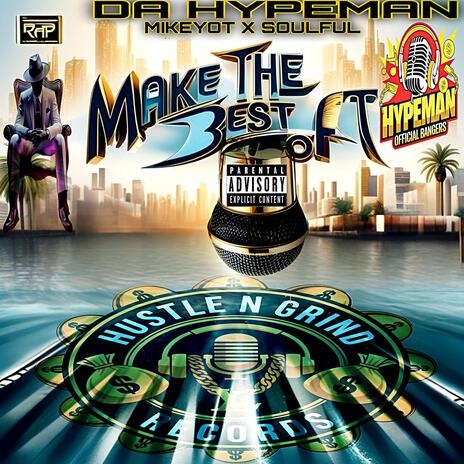 Make The Best Of It ft. MikeyOT & Soulful | Boomplay Music