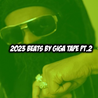 2023 Beats By Giga Tape Pt. 2