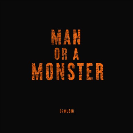 Man or a Monster (Epic Version) | Boomplay Music