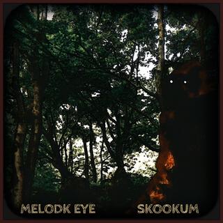 Melodk Eye: Skookum