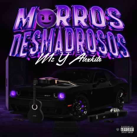 Morros Desmadrosos ft. Alexkito | Boomplay Music