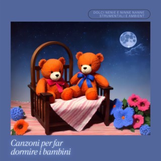 Canzoni per far dormire i bambini - Dolci nenie e ninne nanne strumentali e ambient