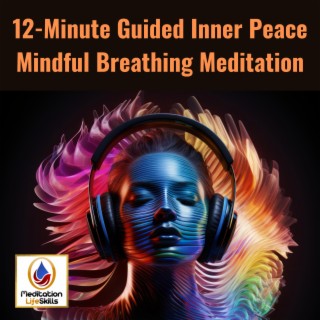 12-Minute Guided Inner Peace Mindful Breathing Meditation