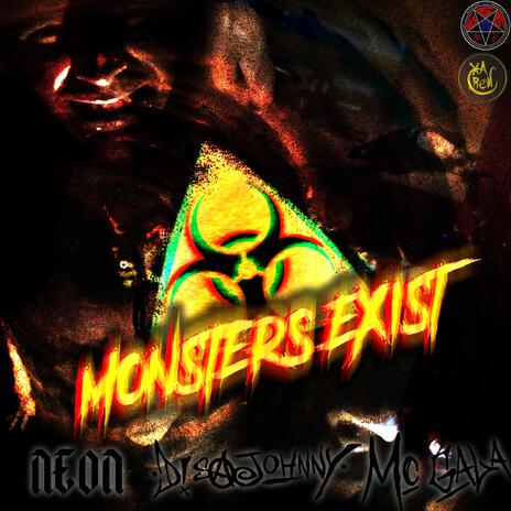 Monsters Exist ft. Mc Gala & Neon