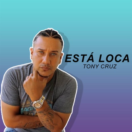 Está Loca | Boomplay Music