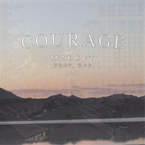 Courage ft. EOD