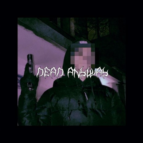 dead anyway | Boomplay Music