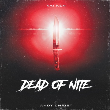 DEAD OF NITE ft. Kai Ken | Boomplay Music