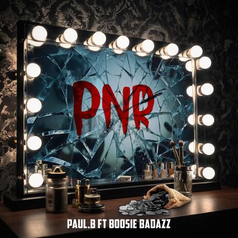 PNR ft. Boosie Badazz | Boomplay Music