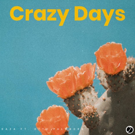 Crazy Days ft. Otto Palmborg | Boomplay Music