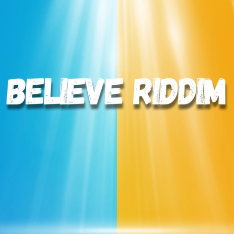 beleive riddim