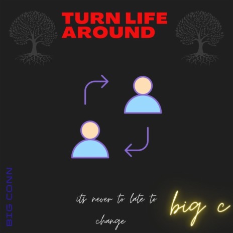 Turn Life Around | Boomplay Music